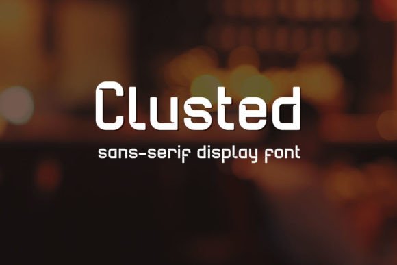 Clusted: The Modern Sans Serif Display Font for Marketers