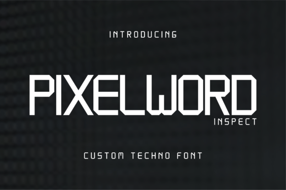 Pixelword Inspect Font: A Modern Brand Upgrade